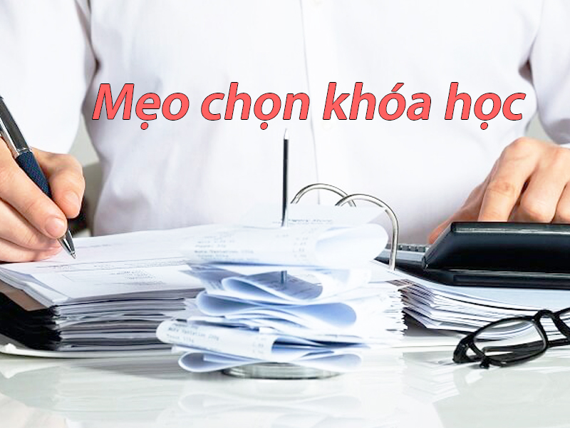 Mẹo chọn Khóa học kế toán hành chính sự nghiệp có thu chất lượng tốt nhất