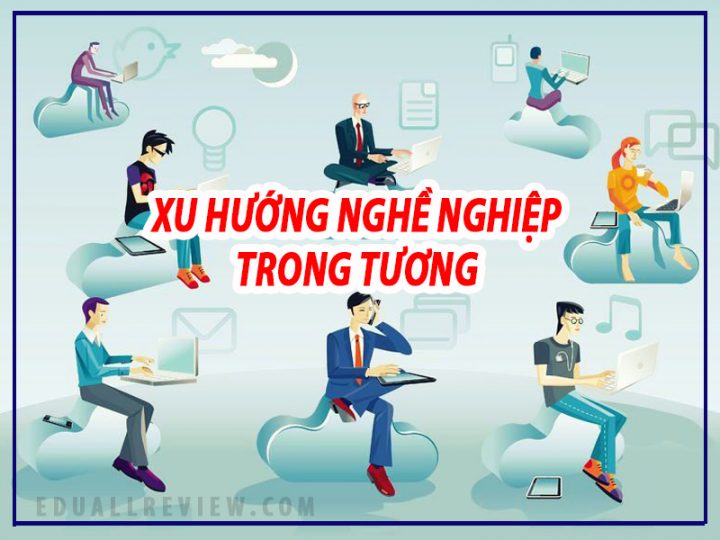 Xu Hướng Nghề Nghiệp Trong Tương Lai Ở Việt Nam