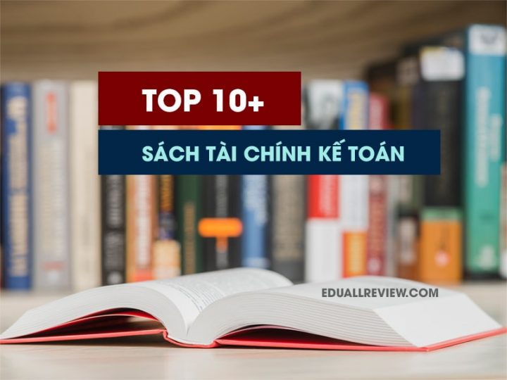 Top 10+ Sách Kế Toán Tài Chính Từ Cơ Bản – Nâng Cao Nên Đọc