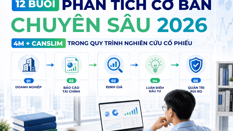 Khóa Học Phân Tích Cơ Bản Chuyên Sâu Cho Nhà Đầu Tư Cá Nhân Năm 2026